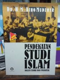 Image of Pendekatan studi Islam dalam teori dan praktek